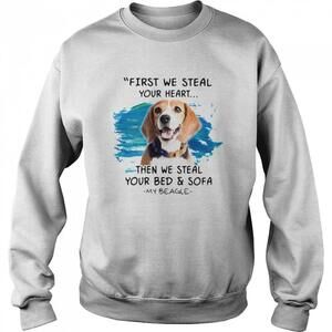 First We Steal Your Heart Then We Steal Your Bed Sweatshirt